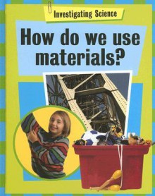 How Do We Use Materials? - Jacqui Bailey