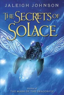 The Secrets of Solace - Jaleigh Johnson