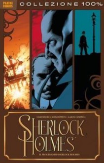 Sherlock Holmes vol. 1: Il processo di Sherlock Holmes - Leah Moore, Aaron Douglas, John Reppion, Andrea Toscani