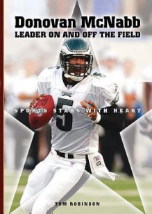 Donovan McNabb: Leader on and Off the Field - Tom Robinson