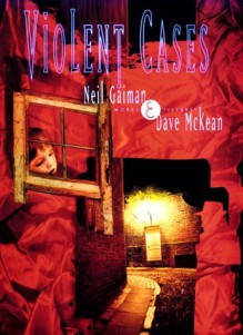 Violent Cases: Words & Pictures - Dave McKean, Neil Gaiman