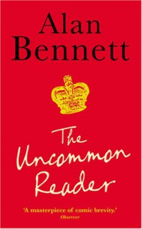 The Uncommon Reader - Alan Bennett