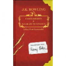 Fabeldieren en waar ze te vinden - J.K. Rowling