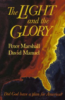 The Light and the Glory - Peter Marshall, David Manuel