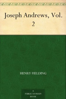 Joseph Andrews, Vol. 2 - Henry Fielding