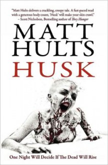 Husk - Matt Hults, James Roy Daley