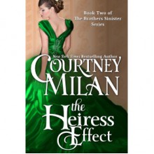 The Heiress Effect (Brothers Sinister, #2) - Courtney Milan