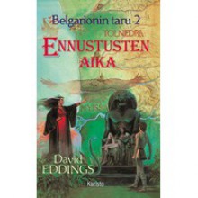 Ennustusten aika - David Eddings, Tarmo Haarala