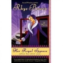 Her Royal Spyness (Her Royal Spyness Mysteries, #1) - Rhys Bowen