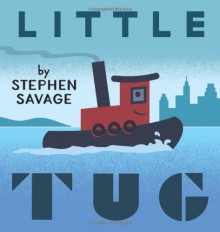 Little Tug - Stephen Savage