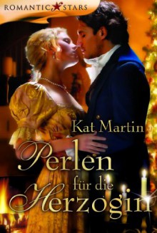 Perlen für die Herzogin - Kat Martin