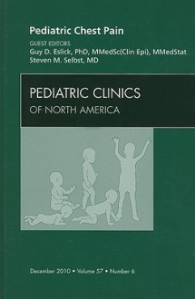 Pediatric Chest Pain: Number 6 - Guy D. Eslick, Steven M. Selbst