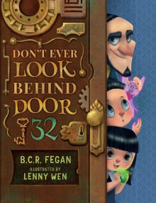 Don't Ever Look Behind Door 32 - B.C.R. Fegan, Lenny Wen