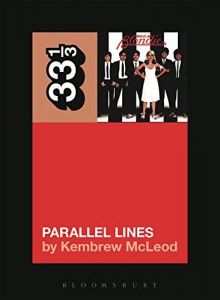 Blondie's Parallel Lines (33 1/3) - Kembrew McLeod