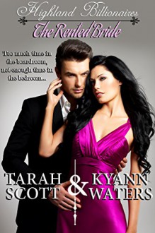 The Rented Bride (Highland Billionaires Book 1) - Tarah Scott, KyAnn Waters