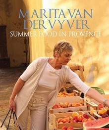 Summer Food in Provence - Marita van der Vyver