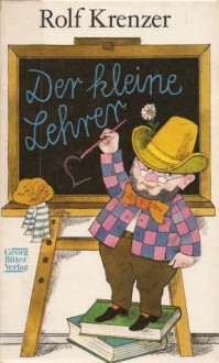 Der kleine Lehrer - Rolf Krenzer