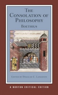 By Boethius - The Consolation of Philosophy (Norton Critical Editions) (8/30/09) - Boethius