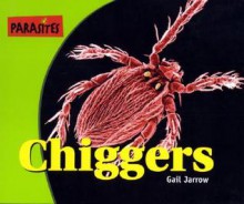 Parasites! - Chiggers (Parasites!) - Gail Jarrow