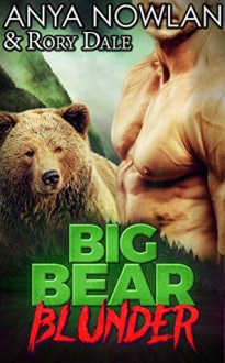 Big Bear Blunder - Anya Nowlan, Rory Dale