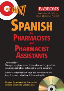 On Target: Spanish for Pharmacists and Pharmacist Assistants [With Phrasebook] - Frank H. Nuessel