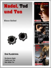 Nadel, Tod und Ton (German Edition) - Klaus Seibel