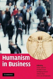 Humanism in Business - Heiko Spitzeck, Michael Pirson, Wolfgang Amann, Shiban Khan