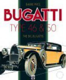 Big Bugattis: 46 and 50 - Barrie Price