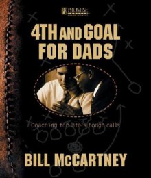 4th And Goal: Coaching For Life's Tough Calls - Bill McCartney