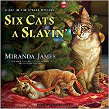 Six Cats a Slayin' - Miranda James, Erin Bennett