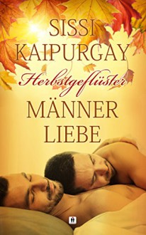 Herbstgeflüster: Männerliebe - Lars Rogmann, Sissi Kaipurgay