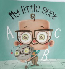 My Little Geek - Andrew Spear, Sarah Spear