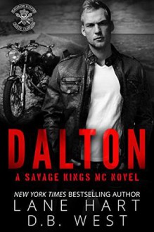 Dalton (Savage Kings MC #6) - Lane Hart,D.B. West