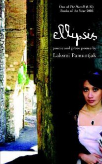 Ellipsis: Poems and Prose Poems by Laksmi Pamuntjak - Laksmi Pamuntjak