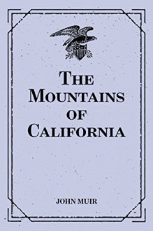 The Mountains of California - John Muir