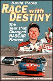 Race with Destiny: The Year That NASCAR Changed Forever - David Poole