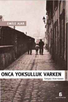 Onca Yoksulluk Varken - Romain Gary, Vivet Kanetti