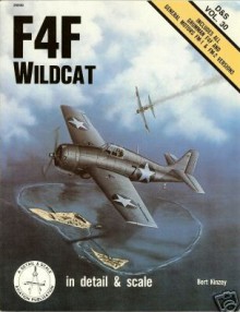 F4 F Wildcat: In Detail & Scale: Includes All Grumman F4 F And General Motors Fm 1 & Fm 2 Versions - Bert Kinzey