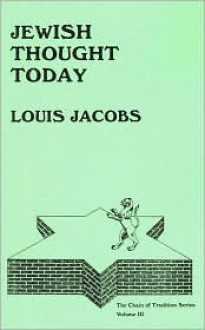 Jewish Thought Today (The Chain of tradition series) - Louis Jacobs