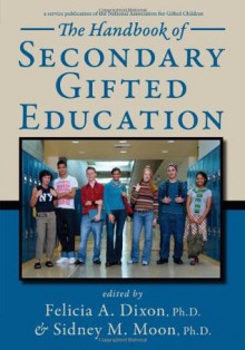 The Handbook of Secondary Gifted Education - Felicia A. Dixon, Sidney M. Moon