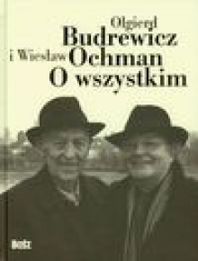 O wszystkim - Olgierd Budrewicz, Ochman Wiesław, Barecki Andrzej (proj. graf.)