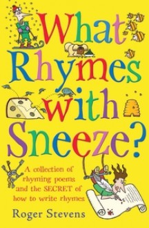 What Rhymes With Sneeze? - Roger Stevens