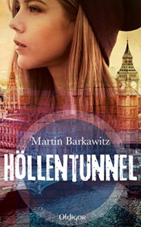 Höllentunnel - Martin Barkawitz