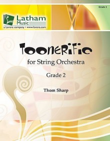 Toonerific for String Orchestra - Thom Sharp