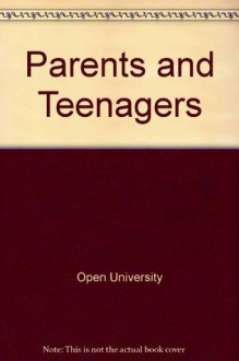 Parents and Teenagers - The Open University