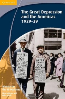 History for the IB Diploma: The Great Depression and the Americas 1929-39 - Nick Fellows, Mike Wells