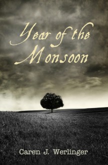 Year of the Monsoon - Caren J. Werlinger