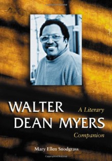 Walter Dean Myers: A Literary Companion (McFarland Literary Companion) - Mary Ellen Snodgrass