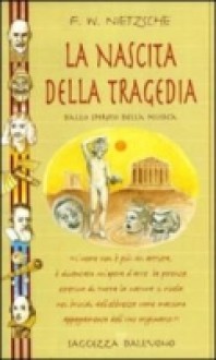 La nascita della tragedia - Dallo spirito della musica - Friedrich Nietzsche, Anna Corbella