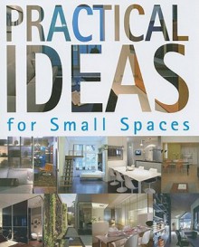 Practical Ideas for Small Spaces - Cristina Paredes Benitez, Aitana Lleonart Triquell